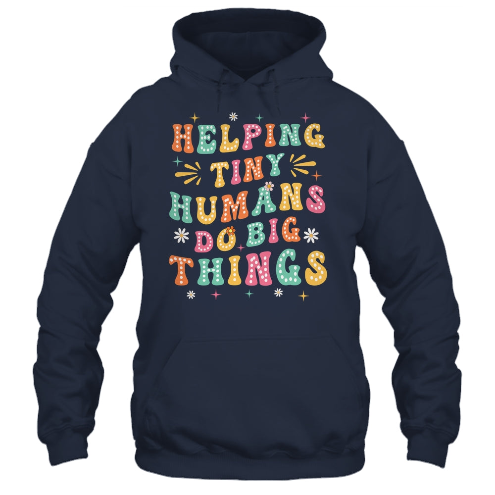 Funny Teachers Parents Helping Tiny Humans Do Big Things Shirt & Hoodie | teecentury