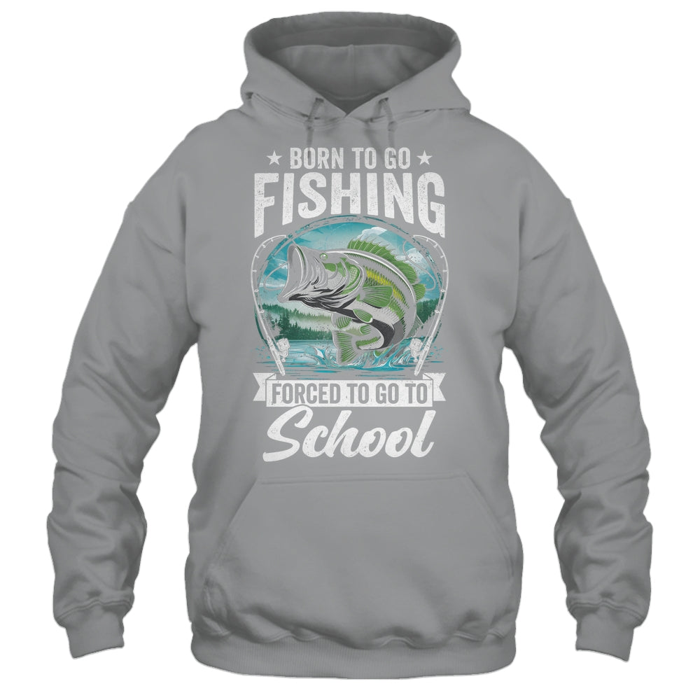 Funny Teen Boys Fishing Forced To Go To School Bass Fish Shirt & Hoodie | teecentury