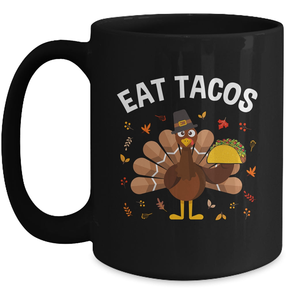 Funny Thanksgiving Turkey Eat Tacos Mexican Thanksgiving Mug | teecentury