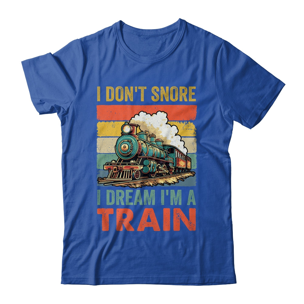 Funny Train For Men I Don't Snore I Dream I'm A Train Retro Shirt & Hoodie | teecentury