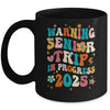 Funny Warning Senior Trip Class Of 2025 In Progress Groovy Mug | teecentury