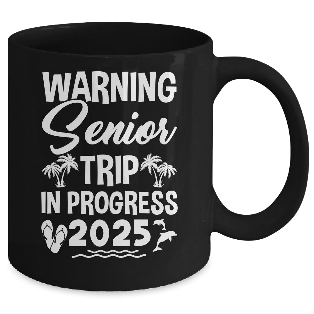 Funny Warning Senior Trip Class Of 2025 In Progress Matching Mug | teecentury