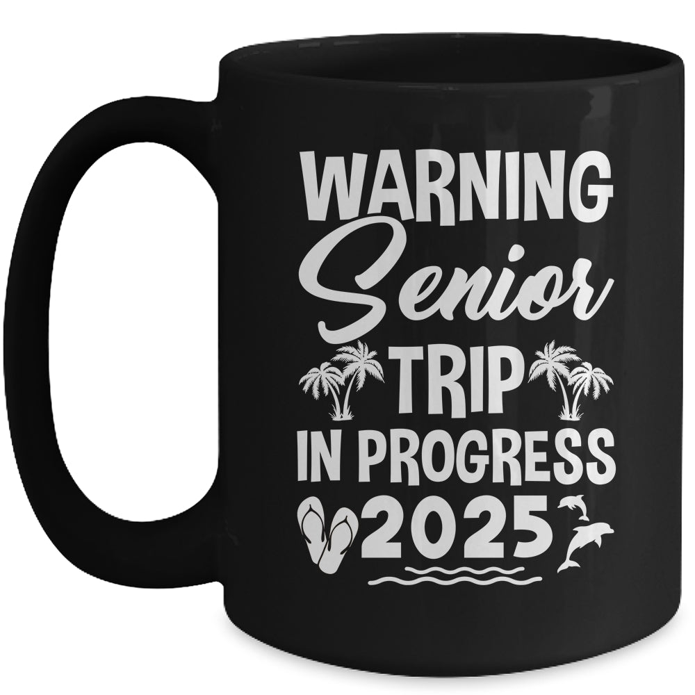 Funny Warning Senior Trip Class Of 2025 In Progress Matching Mug | teecentury
