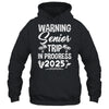 Funny Warning Senior Trip Class Of 2025 In Progress Matching Shirt & Tank Top | teecentury