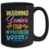 Funny Warning Senior Trip Class Of 2025 In Progress Retire Mug | teecentury