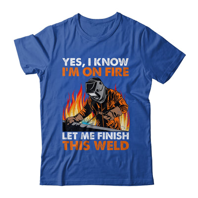 Funny Welder Design For Men Funny Welding Finish This Weld Shirt & Hoodie | teecentury