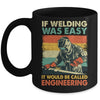 Funny Welding Design For Men If Welding Was Easy Welder Weld Mug | teecentury