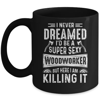 Funny Woodworking Mens Womens Woodworking Wood Worker Mug | teecentury