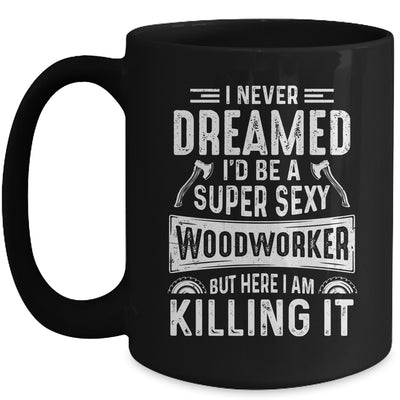 Funny Woodworking Mens Womens Woodworking Wood Worker Mug | teecentury