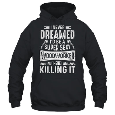 Funny Woodworking Mens Womens Woodworking Wood Worker Shirt & Hoodie | teecentury