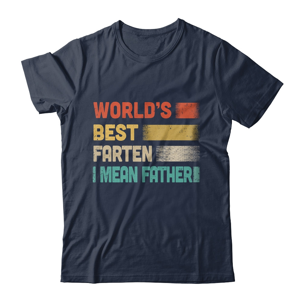 Funny World's Best Farter I Mean Father For Dad Fathers Day Shirt & Hoodie | teecentury