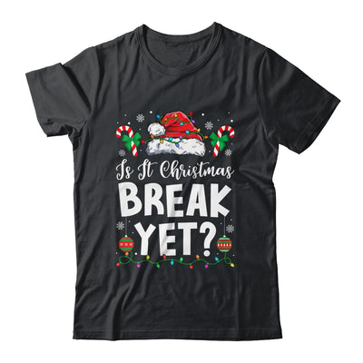 Funny Xmas Holiday Is It Christmas Break Yet Teacher Women Shirt & Sweatshirt | teecentury