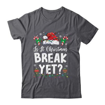 Funny Xmas Holiday Is It Christmas Break Yet Teacher Women Shirt & Sweatshirt | teecentury