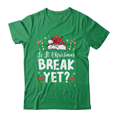 Funny Xmas Holiday Is It Christmas Break Yet Teacher Women Shirt & Sweatshirt | teecentury