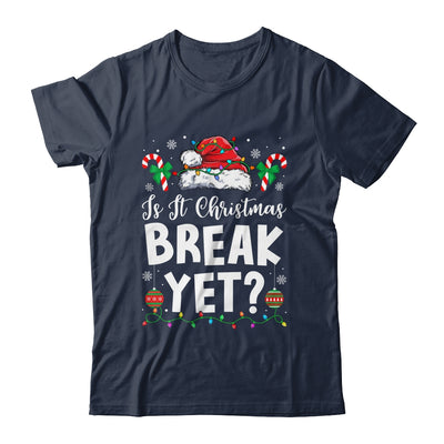 Funny Xmas Holiday Is It Christmas Break Yet Teacher Women Shirt & Sweatshirt | teecentury