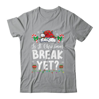 Funny Xmas Holiday Is It Christmas Break Yet Teacher Women Shirt & Sweatshirt | teecentury