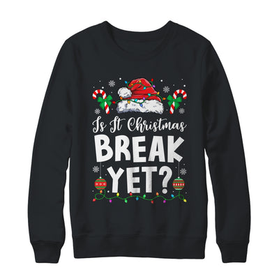Funny Xmas Holiday Is It Christmas Break Yet Teacher Women Shirt & Sweatshirt | teecentury
