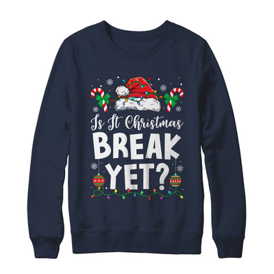 Funny Xmas Holiday Is It Christmas Break Yet Teacher Women Shirt & Sweatshirt | teecentury