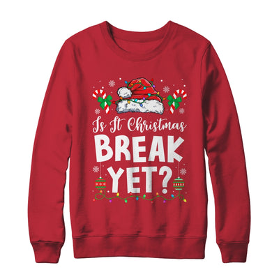 Funny Xmas Holiday Is It Christmas Break Yet Teacher Women Shirt & Sweatshirt | teecentury