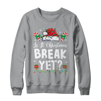 Funny Xmas Holiday Is It Christmas Break Yet Teacher Women Shirt & Sweatshirt | teecentury