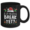 Funny Xmas Holiday Is It Christmas Break Yet Teacher Women Mug | teecentury