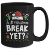Funny Xmas Holiday Is It Christmas Break Yet Teacher Women Mug | teecentury