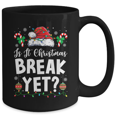 Funny Xmas Holiday Is It Christmas Break Yet Teacher Women Mug | teecentury