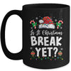 Funny Xmas Holiday Is It Christmas Break Yet Teacher Women Mug | teecentury