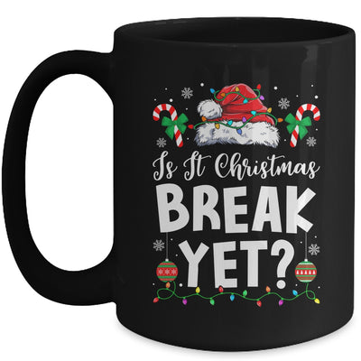 Funny Xmas Holiday Is It Christmas Break Yet Teacher Women Mug | teecentury