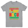 Future HBCU College Elementary School Today HBCU Tomorrow Youth Shirt | teecentury