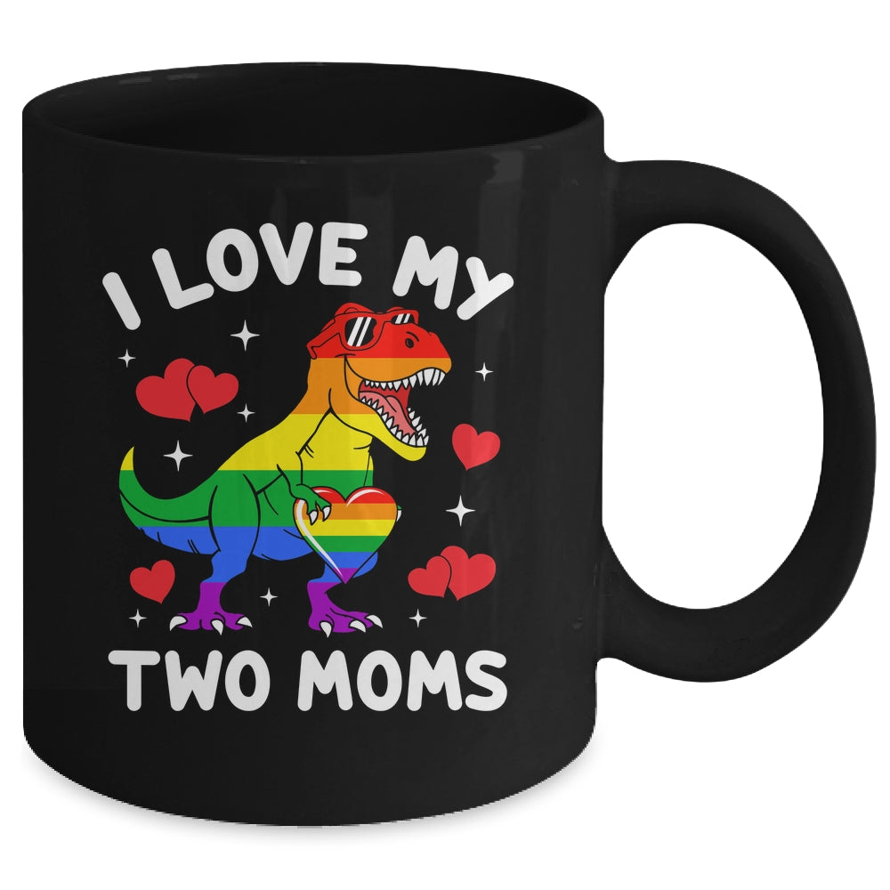Gay Pride I Love My Two Moms Dino Lesbian LGBTQ Ally Rainbow Mug | teecentury
