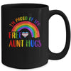 Gay Pride I'm Proud Of You Free Aunt Hugs Rainbow LGBT LGBTQ Mug | teecentury