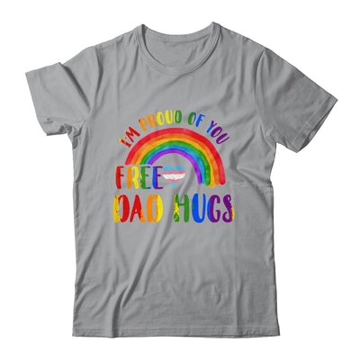 Gay Pride I'm Proud Of You Free Dad Hugs Rainbow LGBT LGBTQ Shirt & Hoodie | teecentury