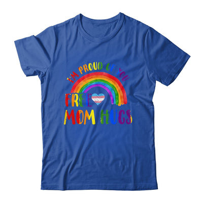 Gay Pride I'm Proud Of You Free Mom Hugs Rainbow LGBT LGBTQ Shirt & Tank Top | teecentury