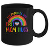 Gay Pride I'm Proud Of You Free Mom Hugs Rainbow LGBT LGBTQ Mug | teecentury