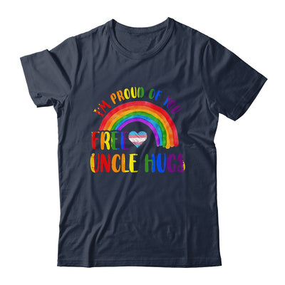 Gay Pride I'm Proud Of You Free Uncle Hugs Rainbow LGBT Shirt & Hoodie | teecentury