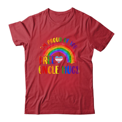Gay Pride I'm Proud Of You Free Uncle Hugs Rainbow LGBT Shirt & Hoodie | teecentury