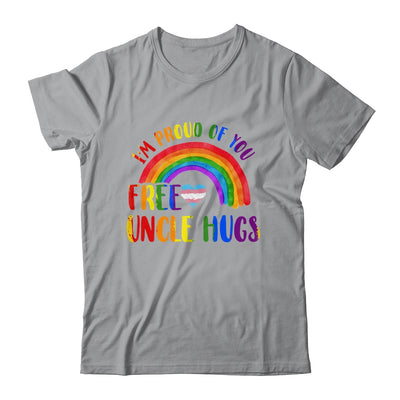 Gay Pride I'm Proud Of You Free Uncle Hugs Rainbow LGBT Shirt & Hoodie | teecentury