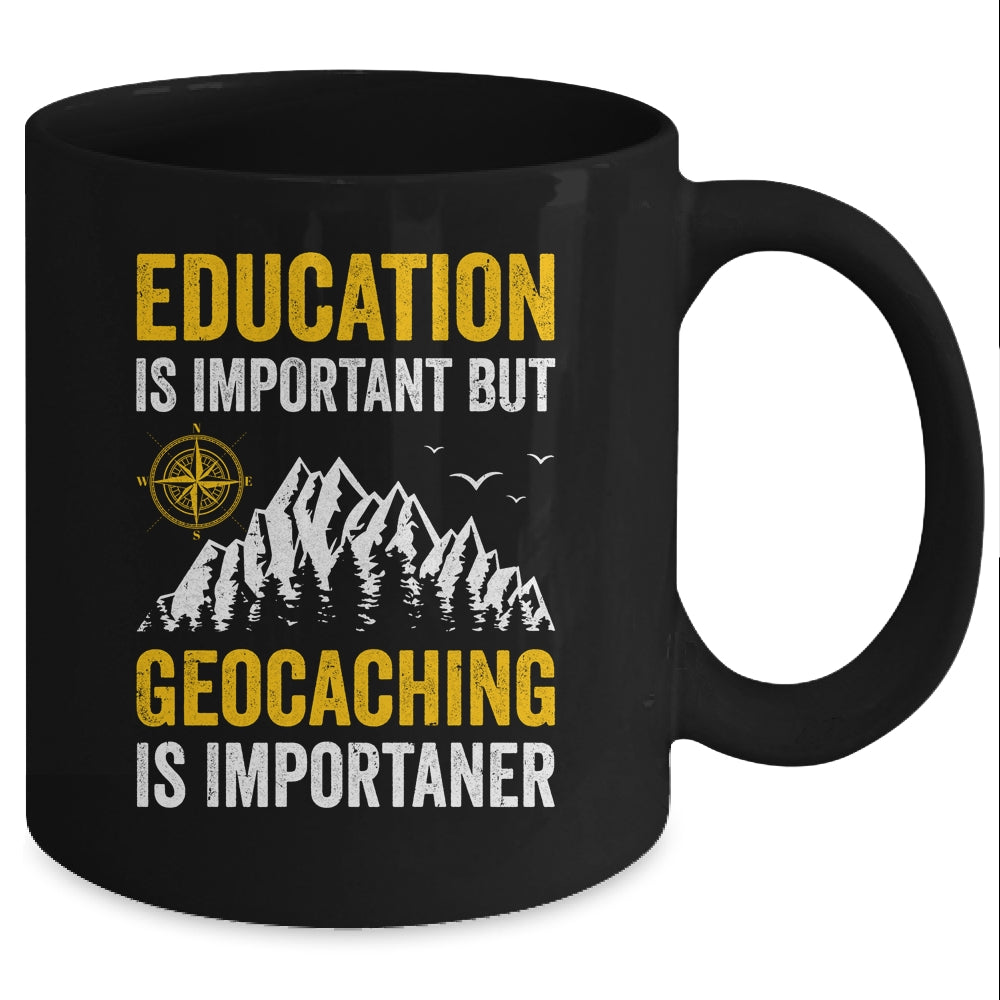 Geocache Design Boys Men Women Geocaching Is Importaner Mug | teecentury