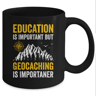 Geocache Design Boys Men Women Geocaching Is Importaner Mug | teecentury