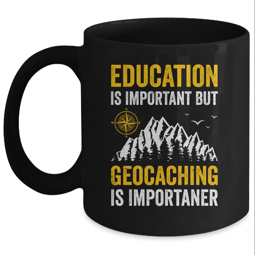 Geocache Design Boys Men Women Geocaching Is Importaner Mug | teecentury
