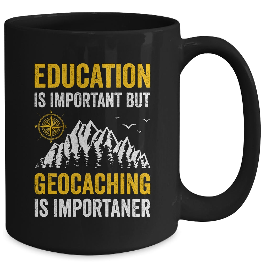 Geocache Design Boys Men Women Geocaching Is Importaner Mug | teecentury