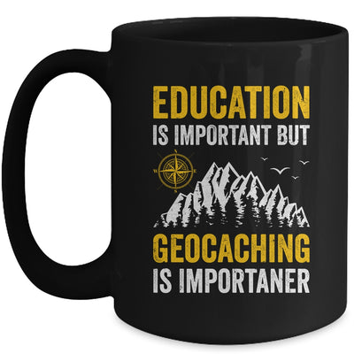 Geocache Design Boys Men Women Geocaching Is Importaner Mug | teecentury