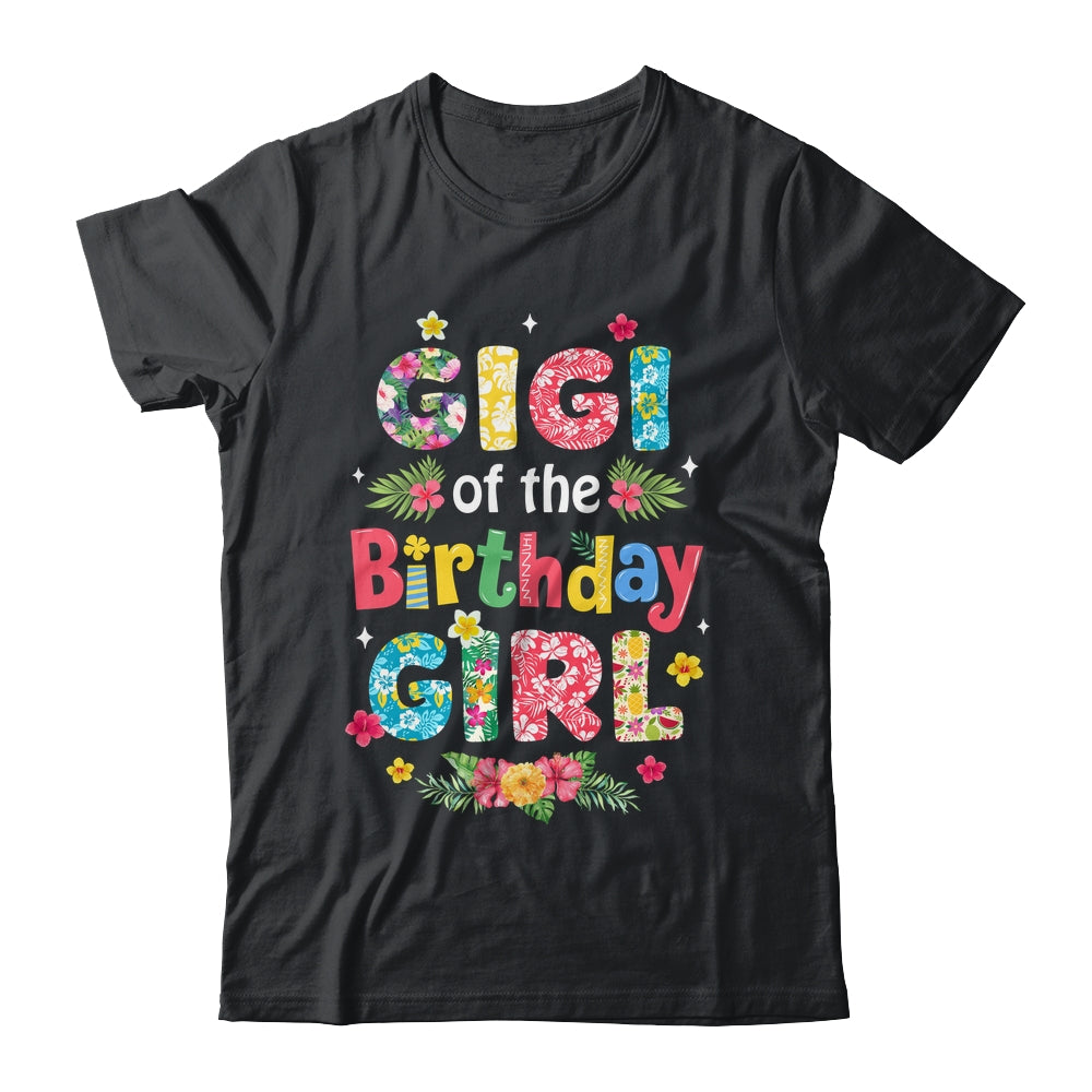Gigi Of The Birthday Girl Hawaii Family Party Decor Shirt & Hoodie | teecentury