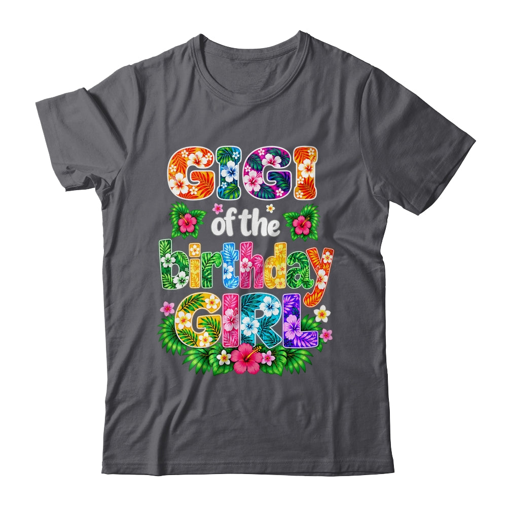 Gigi Of The Birthday Girl Hawaii Party Family Beach Shirt & Hoodie | teecentury