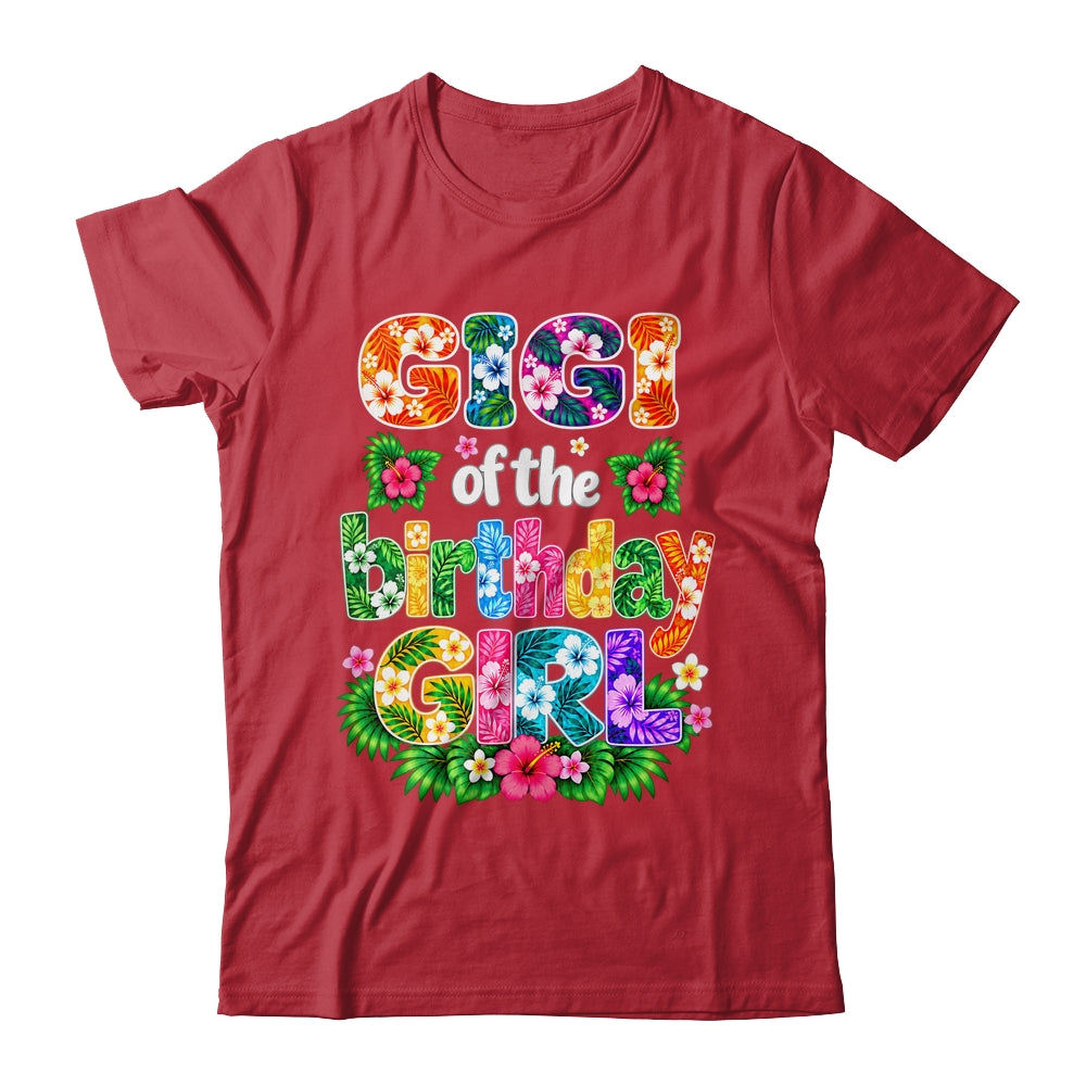 Gigi Of The Birthday Girl Hawaii Party Family Beach Shirt & Hoodie | teecentury