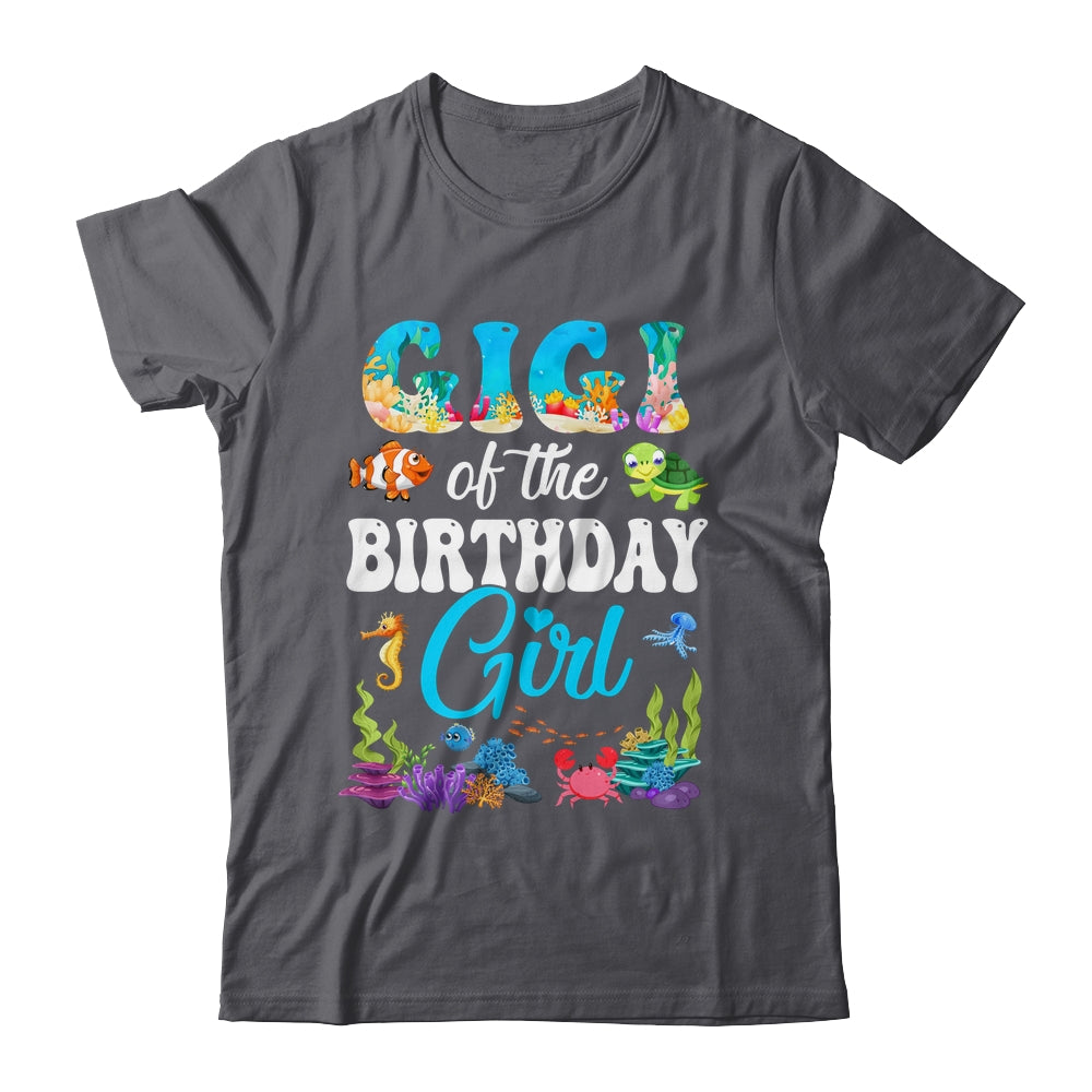 Gigi Of The Birthday Girl Sea Fish Ocean Aquarium Party Shirt & Hoodie | teecentury