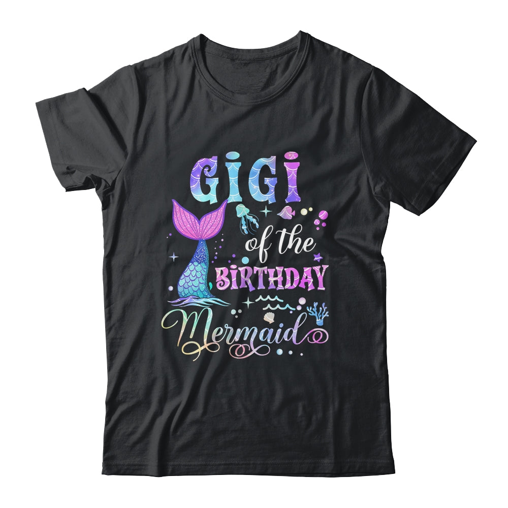 Gigi Of The Birthday Mermaid Girl Bday Party Squad Family Shirt & Hoodie | teecentury