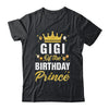 Gigi Of The Birthday Prince Boys Bday Party For Him Shirt & Hoodie | teecentury