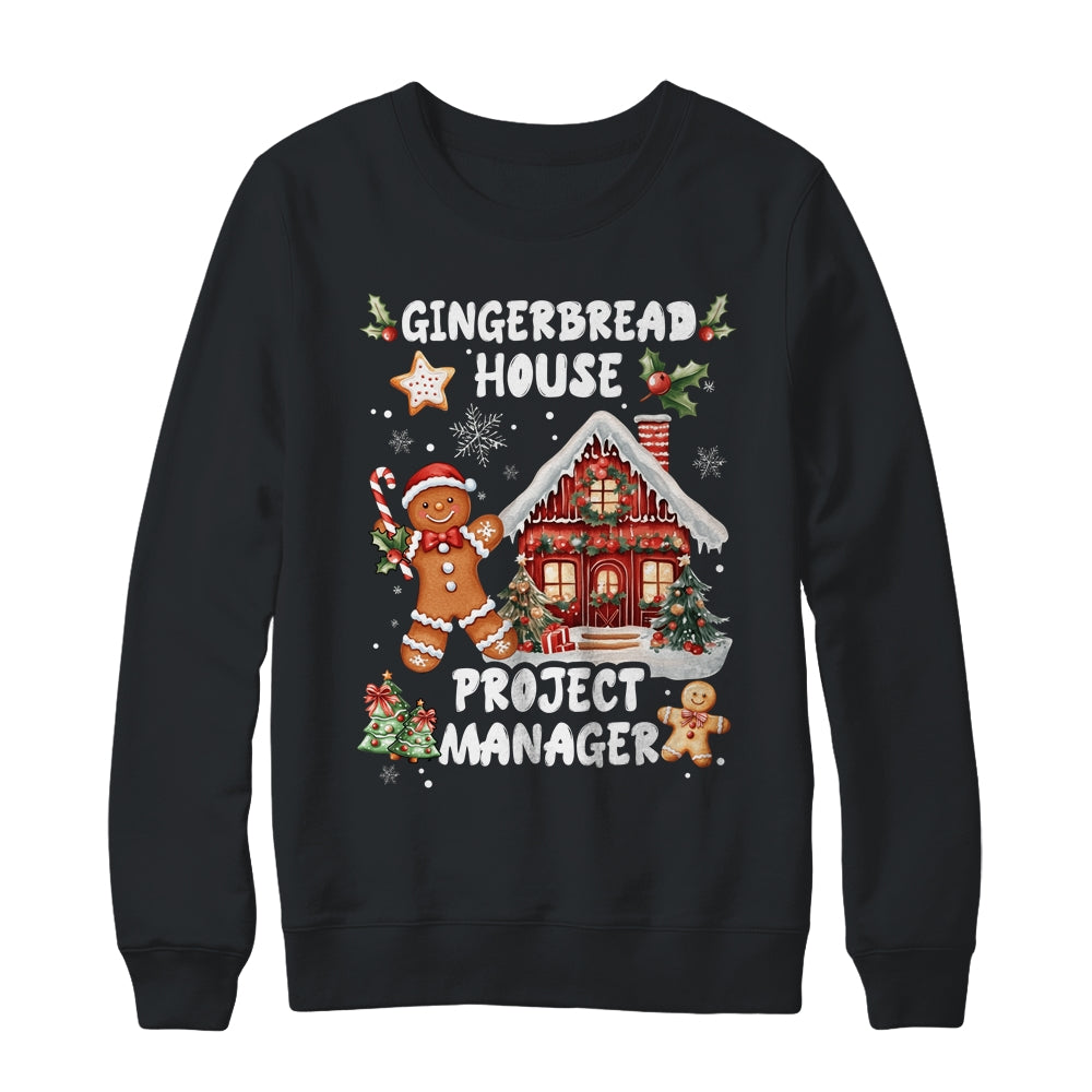 Gingerbread House Project Manager Cookie Baking Christmas Shirt & Sweatshirt | teecentury